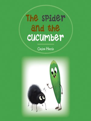 cover image of The Spider and the Cucumber